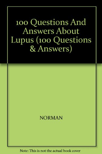 100 Questions And Answers About Lupus (100 Questions & Answers) (9780763799519) by NORMAN