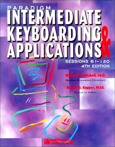 Imagen de archivo de Paradigm Intermediate Keyboarding & Applications: Sessions 61-120, 4th a la venta por a2zbooks