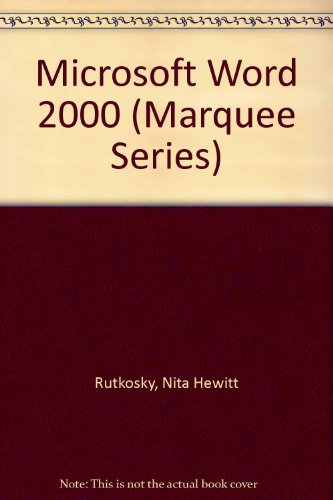 Beispielbild fr Microsoft Word 2000 (Marquee Series) [Paperback] by Rutkosky, Nita Hewitt. zum Verkauf von Nationwide_Text