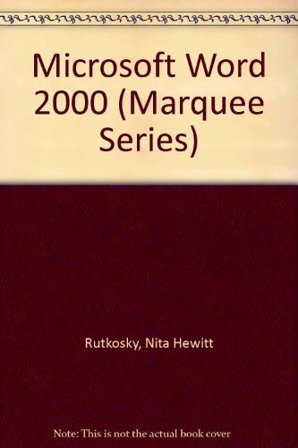 Stock image for Microsoft Word 2000 (Marquee Series) [Paperback] by Rutkosky, Nita Hewitt. for sale by Nationwide_Text