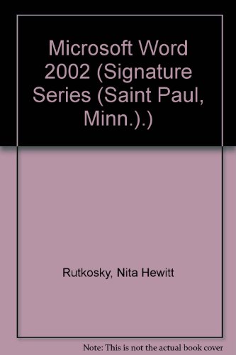 Microsoft Word 2002 (Signature Series (Saint Paul, Minn.).) (9780763814045) by Nita Hewitt Rutkosky