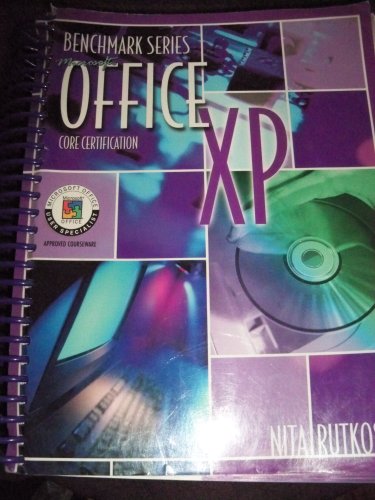 Microsoft Office Xp : Core Certification : Spiral Edition (Benchmark Series) (9780763814496) by Nita Hewitt Rutkosky