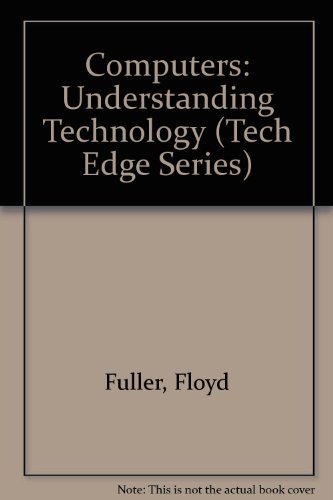 Beispielbild fr Computers: Understanding Technology (Tech Edge Series) zum Verkauf von Wonder Book