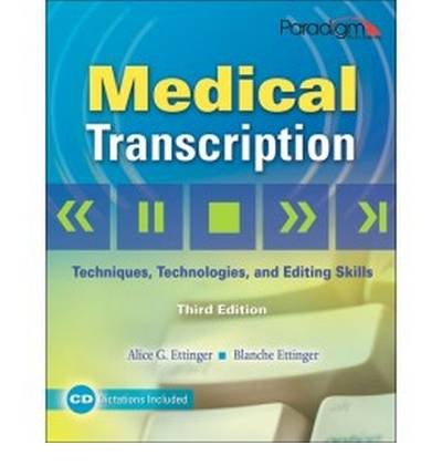 9780763834371: Medical Transcription: Techniques, Technologies, and Editing Skills