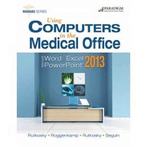 Stock image for Using Computers in the Medical Office with Microsoft Office 2013 for sale by SecondSale