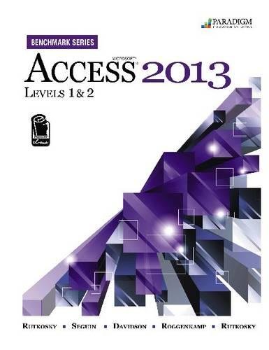 9780763853921: Benchmark Series: MicrosoftAccess 2013 Levels 1 and 2: Text with data files CD