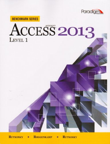 MicrosoftÂ® AccessÂ® 2013 - Level 1 (9780763853938) by Rutkosky, Nita Hewitt