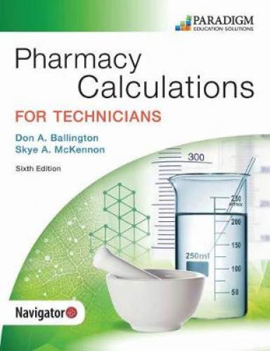 Stock image for Pharmacy Calculations for Technicians + End of Chapter Access With Course Navigator, 12-month Access for sale by Textbooks_Source