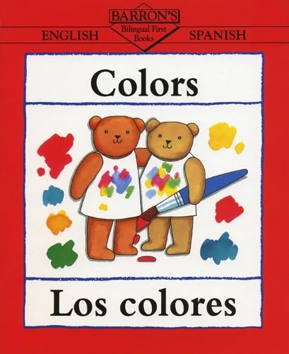 9780764100338: Colours: Los Colores (Bilingual First Books) (Bilingual First Books Spanish)