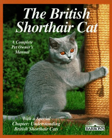 Stock image for The British Shorthair Cat: Everything About Acquisitions, Care, N for sale by Hawking Books