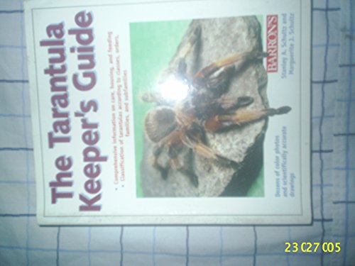 The Tarantula Keeper's Guide - Schultz, Stanley A.; Schultz, Marguerite J.