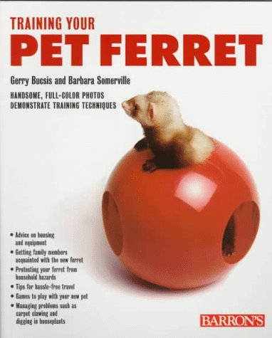 9780764100932: Training Your Pet Ferret (Training Your Pet Series)