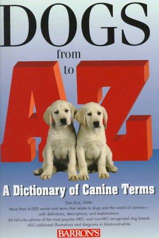 Stock image for Dogs from A to Z: A Dictionary of Canine Terms for sale by ThriftBooks-Dallas