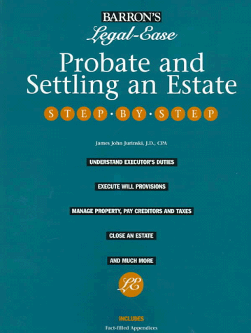9780764101670: Probate and Settling an Estate: Step-By-Step