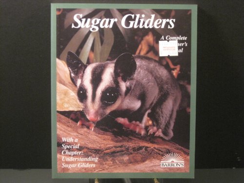 9780764101724: Sugar Gliders: Everything About Purchase, Care, Nutrition, Behavior, and Breeding (Complete Pet Owner's Manual)