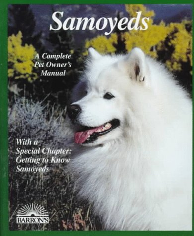 Imagen de archivo de Samoyeds (Complete Pet Owner's Manuals) a la venta por Half Price Books Inc.