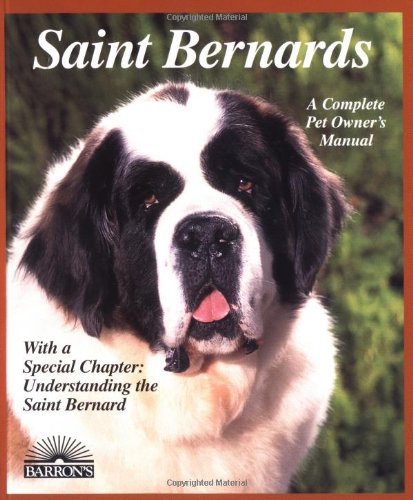 Imagen de archivo de Saint Bernards: Everything About Purchase, Care, Nutrition, Breeding, Behavior and Training (Barron's Complete Pet Owner's Manuals) a la venta por WorldofBooks