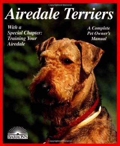 9780764103070: Airedale Terriers (A Complete Pet Owner's Manual)