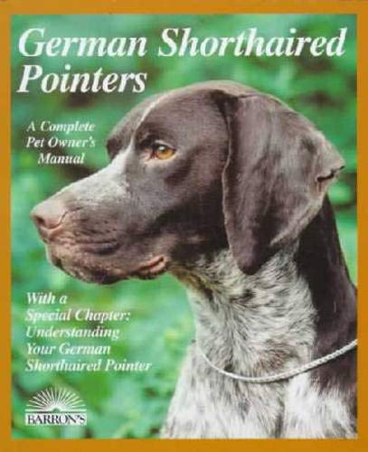 Stock image for German Shorthaired Pointer (Complete Pet Owner's Manuals) for sale by Wonder Book