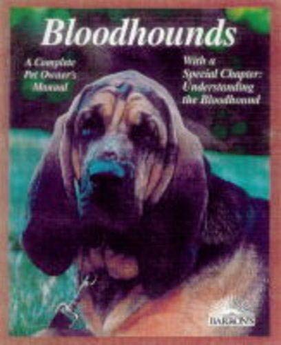 Beispielbild fr Bloodhounds: Everything About Purchase, Care, Nutrition, Breeding, Behavior, and Training (Barrons Complete Pet Owners Manuals) zum Verkauf von Goodwill