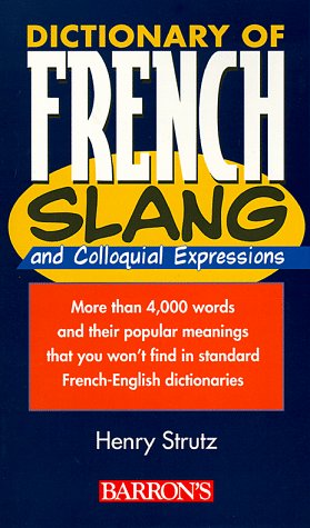 Stock image for Dictionary of French Slang : Colloquial Expressions for sale by Better World Books