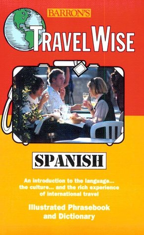 Beispielbild fr Travel Wise: Spanish (Travel Wise Language Learning Series) zum Verkauf von Wonder Book