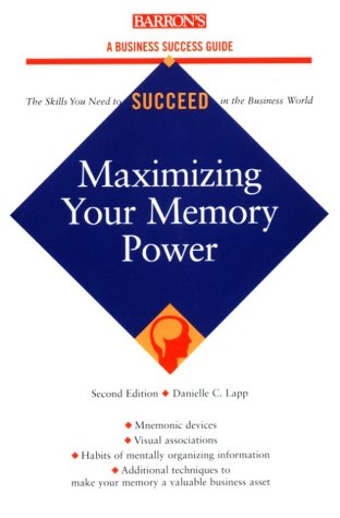 Stock image for Maximizing Your Memory Power (Barron's Business Success Series) for sale by HPB-Emerald