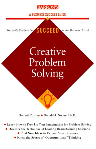 Stock image for Creative Problem Solving (Barron's Business Success Guides) for sale by Wonder Book