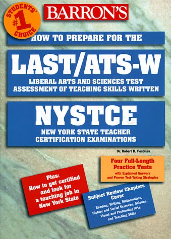 9780764104466: Barron's How to Prepare for the Last/Ats-W : How to Prepare for the Liberal Arts and Sciences Test Assessment of Teaching Skills-Written (Barron's how