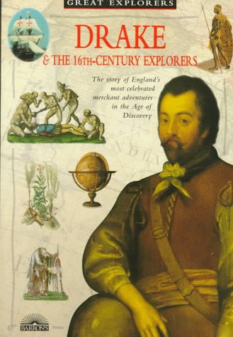 Beispielbild fr Drake & the 16Th-Century Explorers (Great Explorer Series) zum Verkauf von Wonder Book