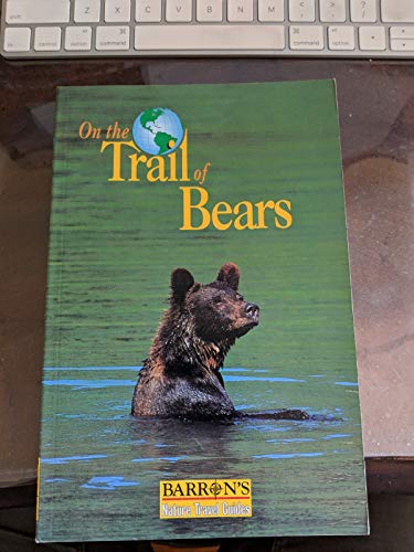Stock image for On the Trail of Bears (Barron's Nature Travel Guides) for sale by Half Price Books Inc.