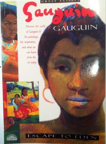 Beispielbild fr Gauguin: Escape to Eden (Great Artists) zum Verkauf von HPB-Ruby