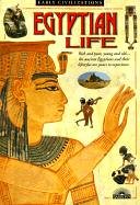 Stock image for Egyptian Life (Early Civilizations Series) for sale by Wonder Book
