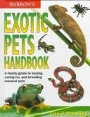 9780764106538: Barron's Exotic Pets Handbook: A Family Guide to Buying, Caring For, and Breeding Unusual Pets
