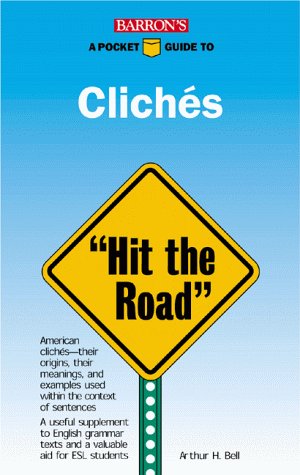 Imagen de archivo de Barron's Pocket Guide to Clich�s: "Hit the Road" (Barron's Pocket Guides) a la venta por Wonder Book