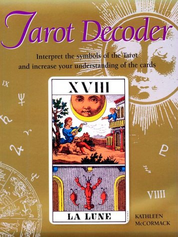 Imagen de archivo de Tarot Decoder: Interpret the Symbols of the Tarot and Increase Your Uniderstanding of the Cards a la venta por Books of the Smoky Mountains