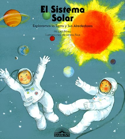 9780764107597: El Sistema Solar: Exploramos LA Tierra Y Sus Alrededores