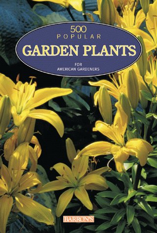 Stock image for 500 Popular Garden Plants for American Gardeners for sale by beat book shop