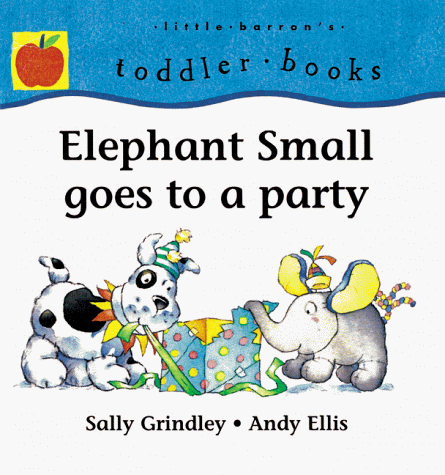 Stock image for Elephant Small Goes to a Party for sale by Better World Books: West