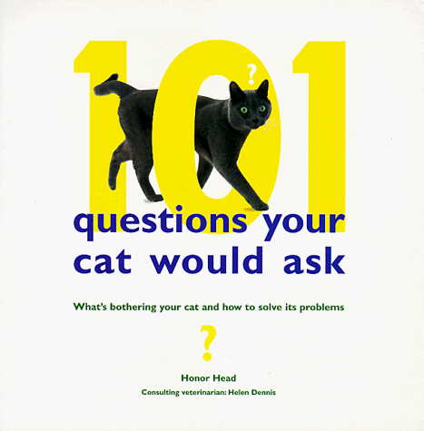 9780764108877: 101 Questions Your Cat Would Ask: What's Bothering Your Cat and How to Solve Its Problems