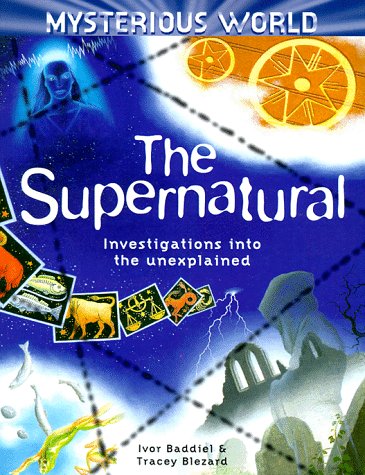 Beispielbild fr The Supernatural: Investigations into the Unexplained (Mysterious World) zum Verkauf von Wonder Book