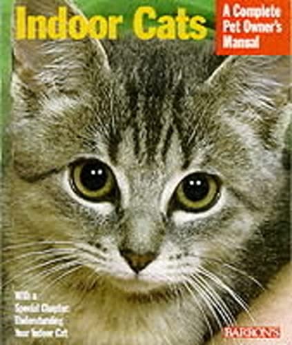 Stock image for Indoor Cats (Complete Pet Owner's Manuals) for sale by SecondSale