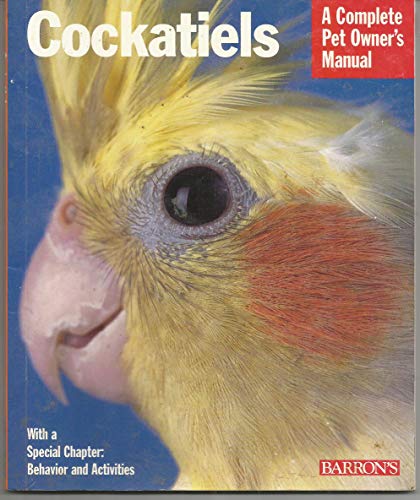 Stock image for Cockatiels (Complete Pet Owner's Manuals) for sale by SecondSale
