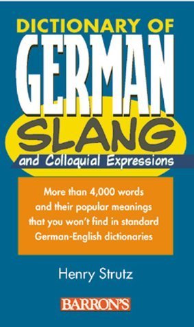 9780764109669: Dictionary of German Slang and Colloquial Expressions (Dict of Foreign Lang. Slang)