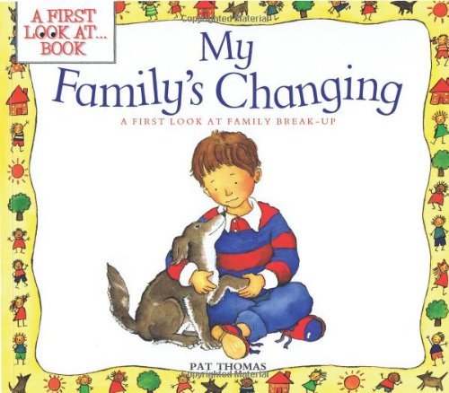 Imagen de archivo de My Family's Changing: A First Look at Family Break-Up (A First Look At Series) a la venta por Your Online Bookstore