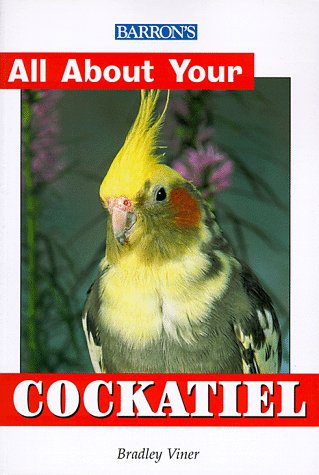 Stock image for All About Your Cockatiel (All About Your .Series) for sale by HPB-Emerald