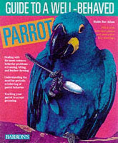 Beispielbild fr Guide to a Well-Behaved Parrot zum Verkauf von SecondSale
