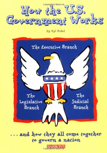 Stock image for How the U.S. Government Works for sale by Jenson Books Inc