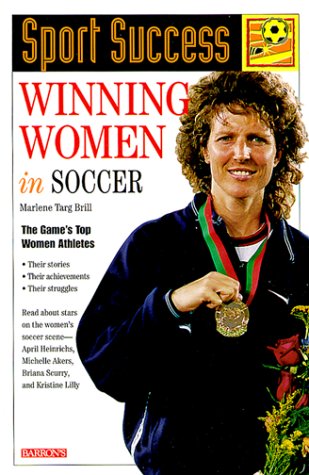 Beispielbild fr Winning Women in Soccer (Sport Success) zum Verkauf von Wonder Book