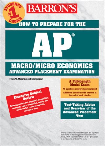 Barron's How to Prepare for the Ap Microeconomics/Macroeconomics Advanced Placement Examinations - Musgrave, Frank;Kacapyr, Elia;Barron's Educational Series, Inc